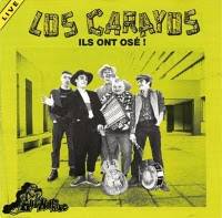 Los Carayos : Ils Ont Osé